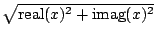 $ \sqrt{{{\mbox{real}(x)^{2} +
\mbox{imag}(x)^{2}}}}$