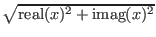 $ \sqrt{{{\mbox{real}(x)^{2} +
\mbox{imag}(x)^{2}}}}$