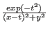 $ {\frac{{exp(-t^2)}}{{(x-t)^2+y^2}}}$