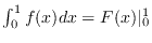 $\int_0^1 f(x)dx = F(x)\vert _0^1$