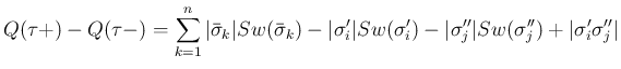 $\displaystyle
Q(\tau +)-Q(\tau -)
= \sum_{k=1}^n\vert\bar{\sigma}_k\vert Sw(...
...igma'_i)
- \vert\sigma''_j\vert Sw(\sigma''_j) + \vert\sigma'_i\sigma''_j\vert$