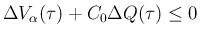 $\displaystyle
\Delta V_\alpha(\tau)+C_0\Delta Q(\tau)\leq 0$