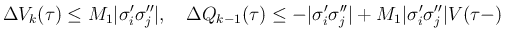 $\displaystyle
\Delta V_k(\tau)\leq M_1\vert\sigma'_i\sigma''_j\vert,
\hspace{...
...
\leq -\vert\sigma'_i\sigma''_j\vert+M_1\vert\sigma'_i\sigma''_j\vert V(\tau-)$