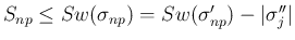 $S_{np}\leq Sw(\sigma_{np}) = Sw(\sigma'_{np})-\vert\sigma''_j\vert$