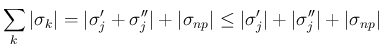 $\displaystyle \sum_k\vert\sigma_k\vert
= \vert\sigma'_j + \sigma''_j\vert + \v...
...}\vert
\leq \vert\sigma'_j\vert + \vert\sigma''_j\vert + \vert\sigma_{np}\vert
$