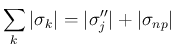 $\displaystyle \sum_k\vert\sigma_k\vert
= \vert\sigma''_j\vert + \vert\sigma_{np}\vert
$