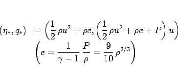 \begin{displaymath}
\begin{array}{ll}
(\eta_\ast,q_\ast)
&=
\displaystyle \...
...,\frac{P}{\rho}
=\frac{9}{10} \rho^{2/3}\right)
\end{array} \end{displaymath}