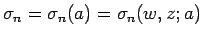 $\sigma_n=\sigma_n(a)=\sigma_n(w,z;a)$