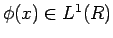 $\phi(x)\in L^1(R)$