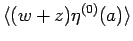 $\langle (w+z)\eta^{(0)}(a)\rangle $