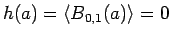 $h(a)=\langle B_{0,1}(a)\rangle =0$