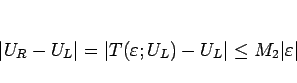 \begin{displaymath}
\vert U_R-U_L\vert=\vert T(\varepsilon ;U_L)-U_L\vert\leq M_2\vert\varepsilon \vert\end{displaymath}