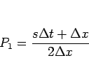 \begin{displaymath}
P_1 = \frac{s\Delta t+\Delta x}{2\Delta x}\end{displaymath}