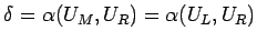 $\delta=\alpha(U_M,U_R)=\alpha(U_L,U_R)$