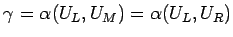 $\gamma=\alpha(U_L,U_M)=\alpha(U_L,U_R)$