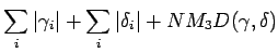 $\displaystyle \sum_{i}\vert\gamma_i\vert + \sum_{i}\vert\delta_i\vert + NM_3D(\gamma,\delta)$