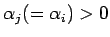 $\alpha_j(=\alpha_i)>0$