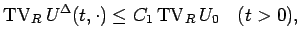 $\displaystyle \mathop{\mathrm{TV}}\nolimits _R U^\Delta(t,\cdot)\leq C_1\mathop{\mathrm{TV}}\nolimits _R U_0
\hspace{1zw}(t>0),$