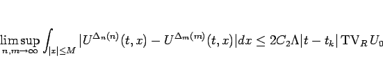 \begin{displaymath}
\limsup_{n,m\rightarrow\infty}
\int_{\vert x\vert\leq M}\v...
...2C_2\Lambda\vert t-t_k\vert\mathop{\mathrm{TV}}\nolimits _R U_0\end{displaymath}