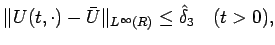 $\displaystyle \Vert U(t,\cdot)-\bar{U}\Vert _{L^\infty(R)}\leq \hat{\delta}_3
\hspace{1zw}(t>0),$