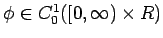 $\phi\in C_0^1([0,\infty)\times R)$