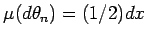 $\mu(d\theta_n) = (1/2)dx$