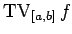 $\displaystyle \mathop{\mathrm{TV}}\nolimits _{[a,b]}f$