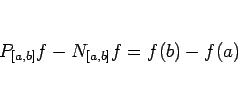 \begin{displaymath}
P_{[a,b]}f - N_{[a,b]}f = f(b)-f(a)
\end{displaymath}