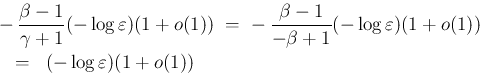 \begin{eqnarray*}\lefteqn{-\,\frac{\beta-1}{\gamma+1}(-\log\varepsilon )(1+o(1))...
...(-\log\varepsilon )(1+o(1))}
\\ &=&
(-\log\varepsilon )(1+o(1))\end{eqnarray*}