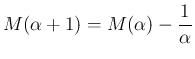 $\displaystyle M(\alpha+1)=M(\alpha)-\frac{1}{\alpha}
$