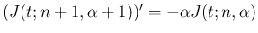 $(J(t;n+1,\alpha+1))' = -\alpha J(t;n,\alpha)$