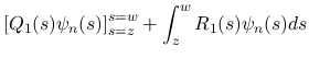 $\displaystyle \left[Q_1(s)\psi_n(s)\right]_{s=z}^{s=w}
+\int_z^wR_1(s)\psi_n(s)ds$