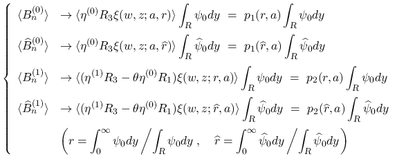 $\displaystyle
\left\{\begin{array}{ll}
\langle B^{(0)}_n\rangle
&\displayst...
...t_{\mbox{\scriptsize\sl R}}\widehat{\psi}_0dy\right.\right)
\end{array}\right.$