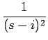 $\displaystyle {\frac{{1}}{{(s-i)^2}}}$