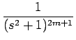 $\displaystyle {\frac{{1}}{{(s^2+1)^{2m+1}}}}$