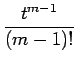 $\displaystyle {\frac{{t^{m-1}}}{{(m-1)!}}}$