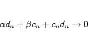 \begin{displaymath}
\alpha d_n+\beta c_n+c_nd_n\rightarrow 0
\end{displaymath}