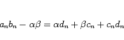 \begin{displaymath}
a_nb_n-\alpha\beta = \alpha d_n+\beta c_n+c_nd_n
\end{displaymath}