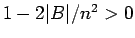 $1-2\vert B\vert/n^2> 0$