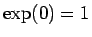 $\exp(0)=1$