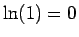 $\ln(1)=0$