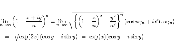 \begin{eqnarray*}\lefteqn{\lim_{n\rightarrow \infty}{\left(1+\frac{x+iy}{n}\righ...
...
\sqrt{\exp(2x)}\,(\cos y+i\sin y)
\ =\ \exp(x)(\cos y+i\sin y)\end{eqnarray*}