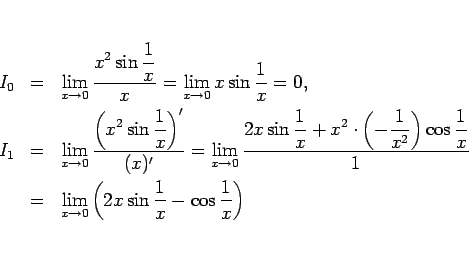 \begin{eqnarray*}I_0
&=&
\displaystyle \lim_{x\rightarrow 0}\frac{\displayst...
...im_{x\rightarrow 0}\left(2x\sin\frac{1}{x}-\cos\frac{1}{x}\right)\end{eqnarray*}