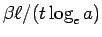 $\beta\ell/(t\log_e a)$