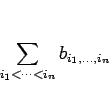 \begin{displaymath}
\sum_{i_1<\cdots<i_n}b_{i_1,\ldots,i_n}
\end{displaymath}