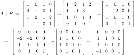 \begin{eqnarray*}\lefteqn{A+E
\ =\
\left[\begin{array}{cccc}1&0&1&0\\ 0&1&0&...
...ay}{cccc}0&0&0&0\\ 1&1&0&0\\ 1&0&1&0\\ -1&0&0&1\end{array}\right]\end{eqnarray*}