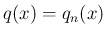 $q(x)=q_n(x)$