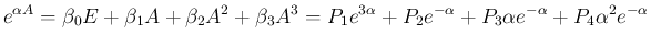 $\displaystyle e^{\alpha A}
= \beta_0E + \beta_1 A+\beta_2 A^2 + \beta_3 A^3
= P_1e^{3\alpha}+P_2e^{-\alpha}+P_3\alpha e^{-\alpha}+P_4\alpha^2 e^{-\alpha}
$