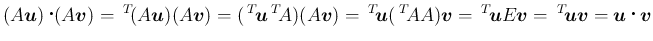 $\displaystyle (A\mbox{\boldmath$u$})\mathop{}(A\mbox{\boldmath$v$})
=\,{}^T\!...
...math$u$}}\mbox{\boldmath$v$}
=\mbox{\boldmath$u$}\mathop{}\mbox{\boldmath$v$}
$