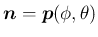 $\mbox{\boldmath$n$}=\mbox{\boldmath$p$}(\phi,\theta)$